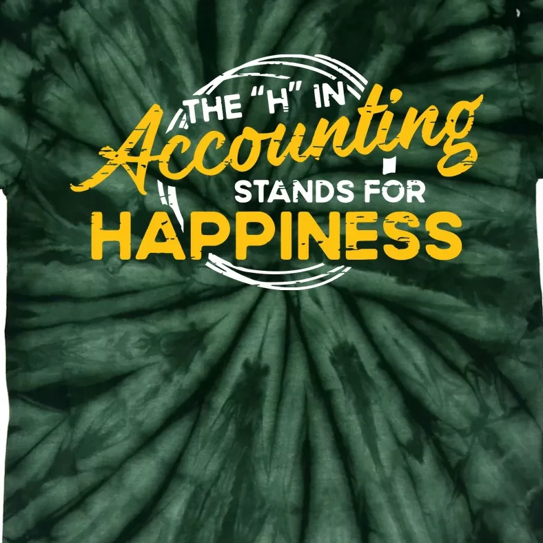 H In Accounting Stands For Happiness Accountant Accounting Tie-Dye T-Shirt