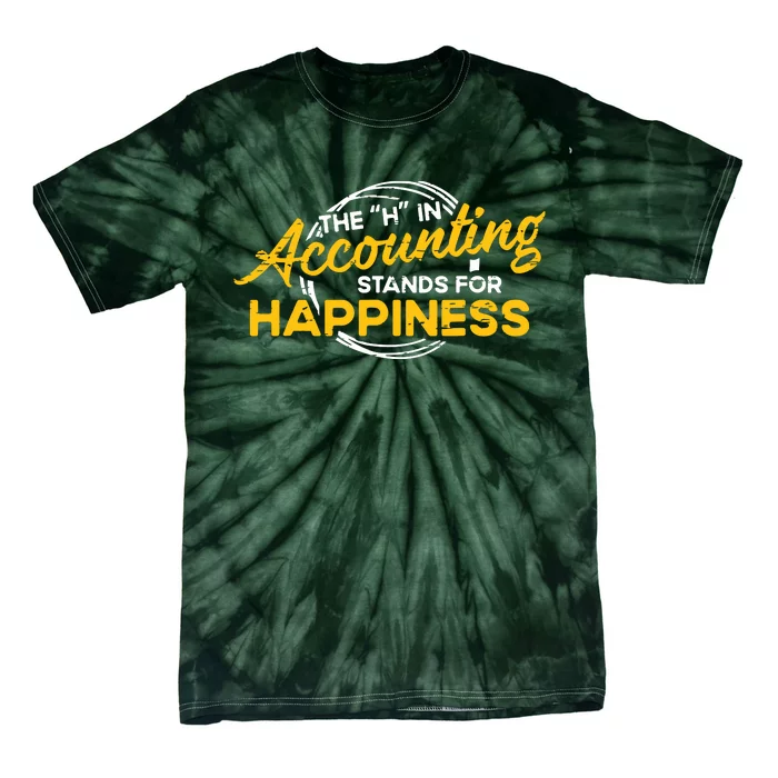 H In Accounting Stands For Happiness Accountant Accounting Tie-Dye T-Shirt