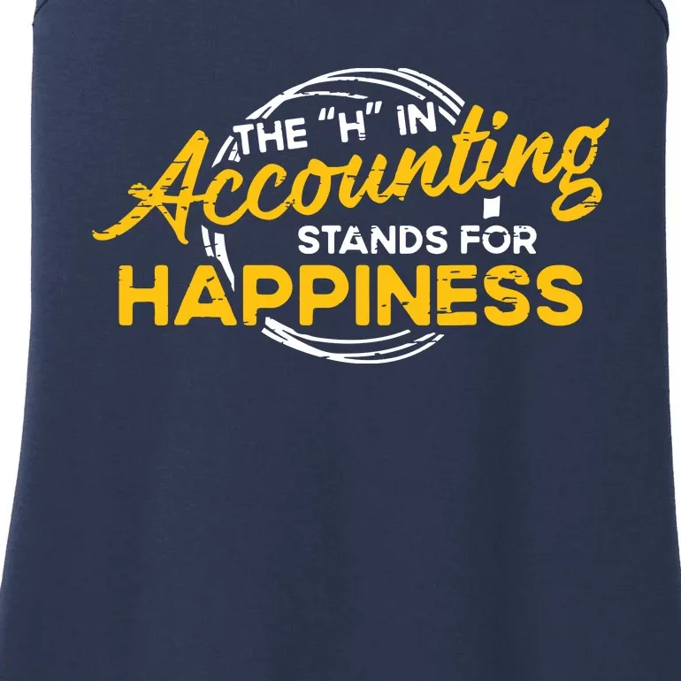 H In Accounting Stands For Happiness Accountant Accounting Ladies Essential Tank