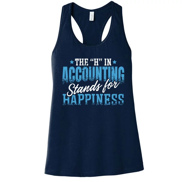 H In Accounting Stands For Happiness Accountant Accounting Women's Racerback Tank