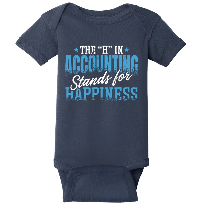 H In Accounting Stands For Happiness Accountant Accounting Baby Bodysuit