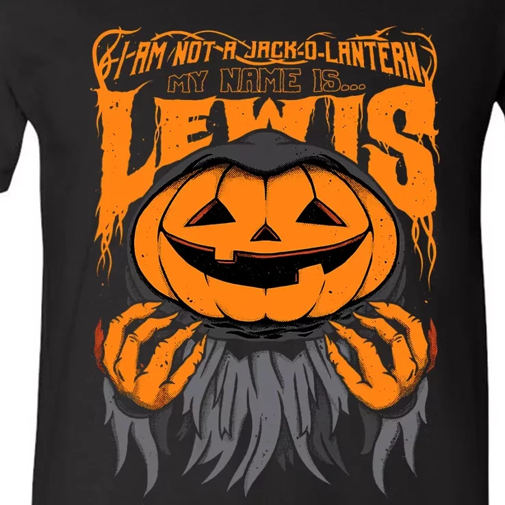 Halloween I Am Not A Jack O Lantern My Name Is Lewis V-Neck T-Shirt