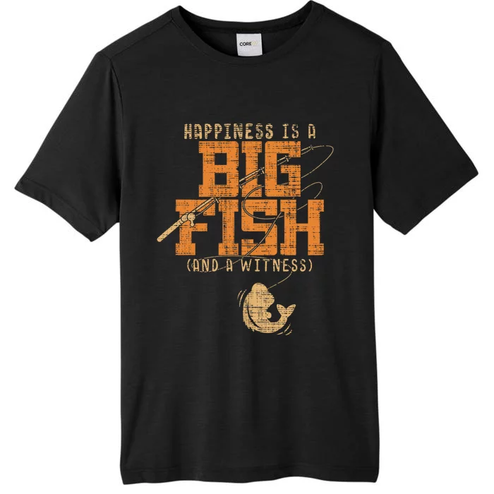 Happiness Is A Big Fish And A Witness Fishing ChromaSoft Performance T-Shirt