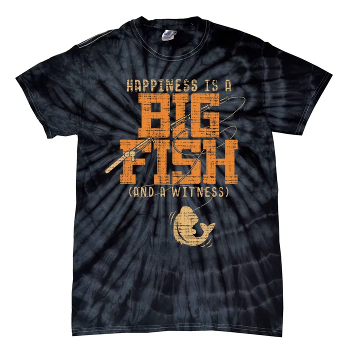 Happiness Is A Big Fish And A Witness Fishing Tie-Dye T-Shirt