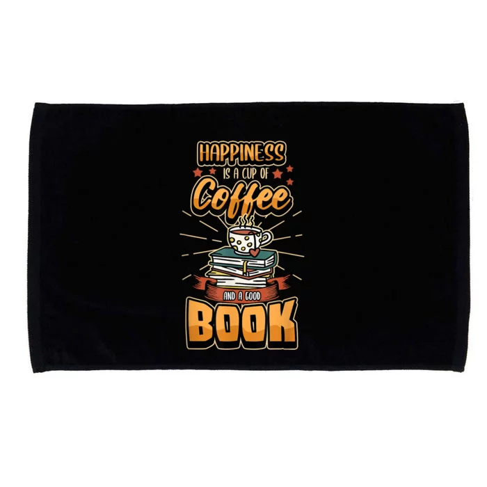 Happiness Is A Cup Of Coffee And A Good Book Bookworm Book Microfiber Hand Towel