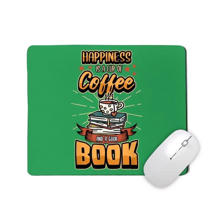 Happiness Is A Cup Of Coffee And A Good Book Bookworm Book Mousepad