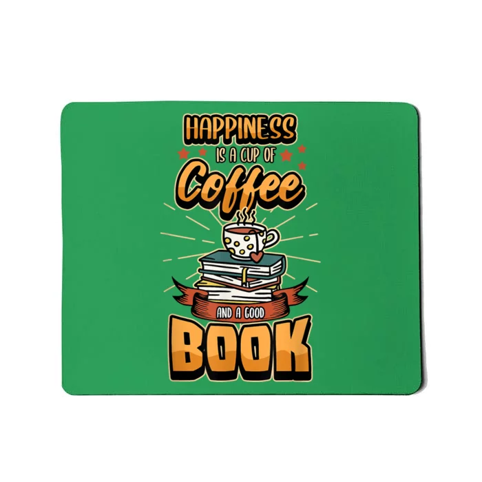 Happiness Is A Cup Of Coffee And A Good Book Bookworm Book Mousepad