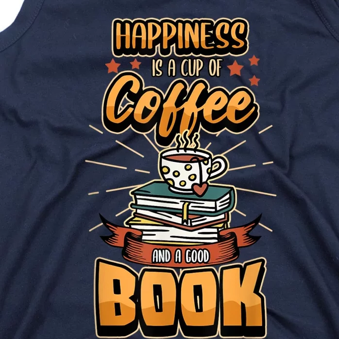 Happiness Is A Cup Of Coffee And A Good Book Bookworm Book Tank Top