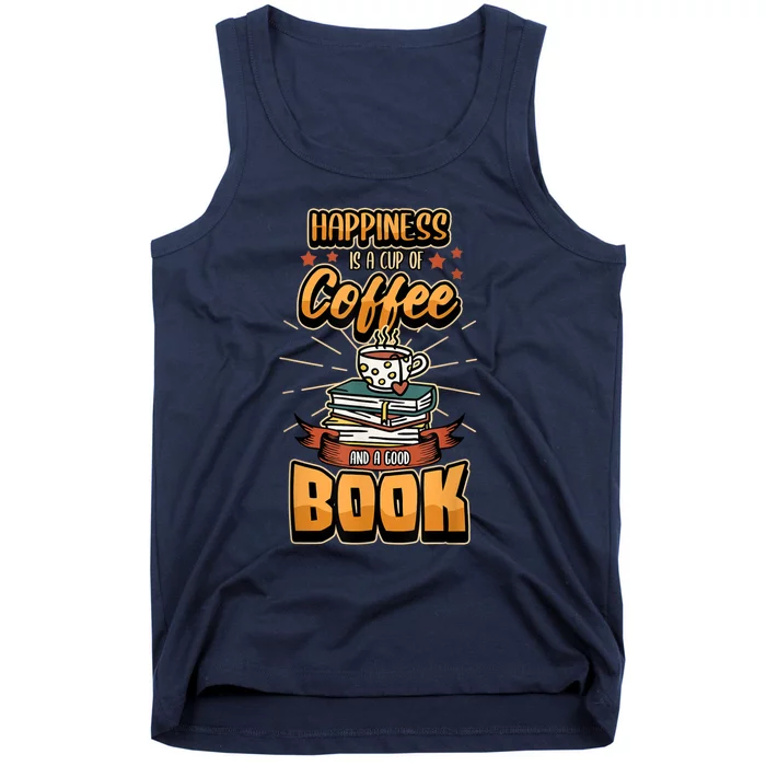 Happiness Is A Cup Of Coffee And A Good Book Bookworm Book Tank Top