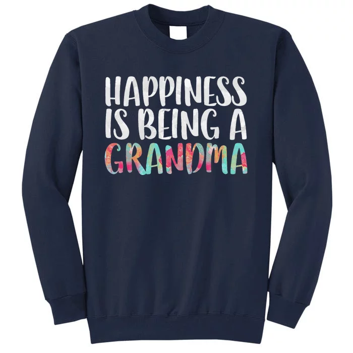 Happiness Is Being A Grandma Mother's Day Tall Sweatshirt