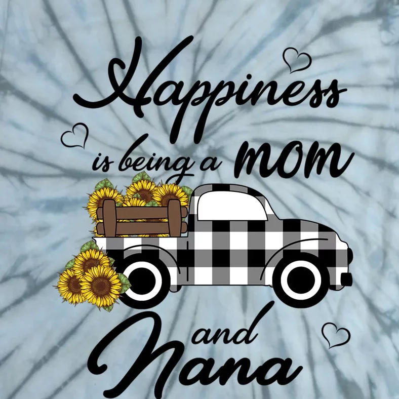 Happiness Is Being A Mom And Nana Cute Sunflower Grandma Gift Tie-Dye T-Shirt