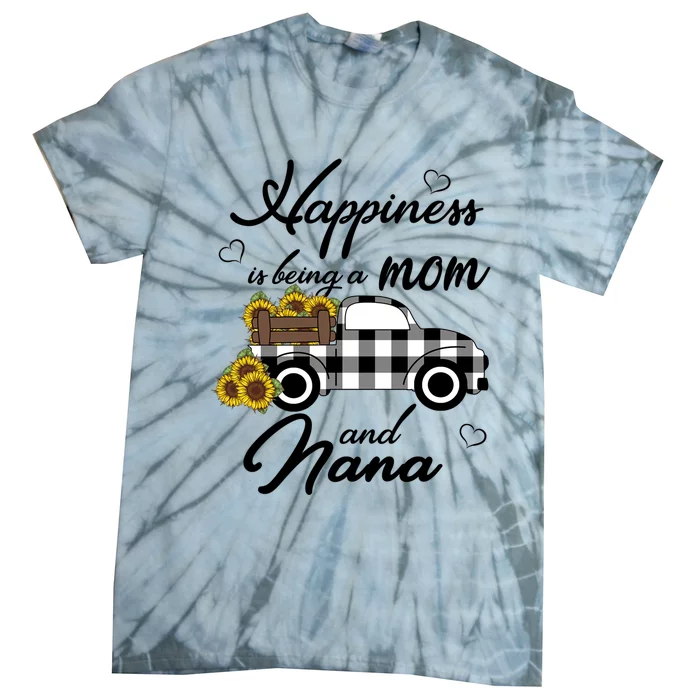 Happiness Is Being A Mom And Nana Cute Sunflower Grandma Gift Tie-Dye T-Shirt