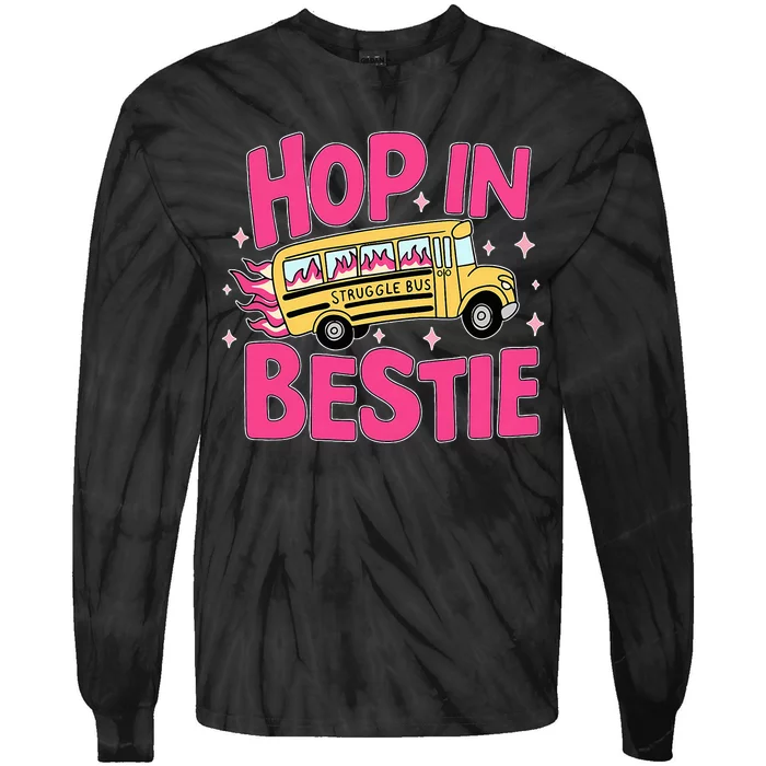 Hop In Bestie Funny Struggle Bus Tie-Dye Long Sleeve Shirt