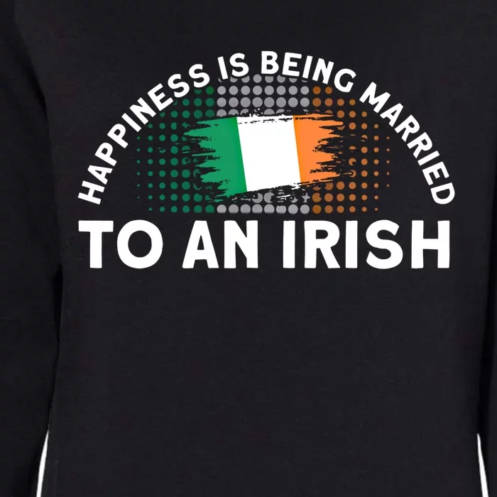 Happiness Is Being Married To An Irish Flag Roots Ireland Cute Gift Womens California Wash Sweatshirt