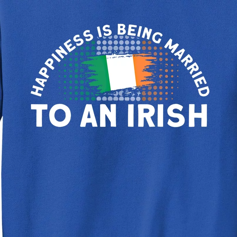 Happiness Is Being Married To An Irish Flag Roots Ireland Cute Gift Sweatshirt