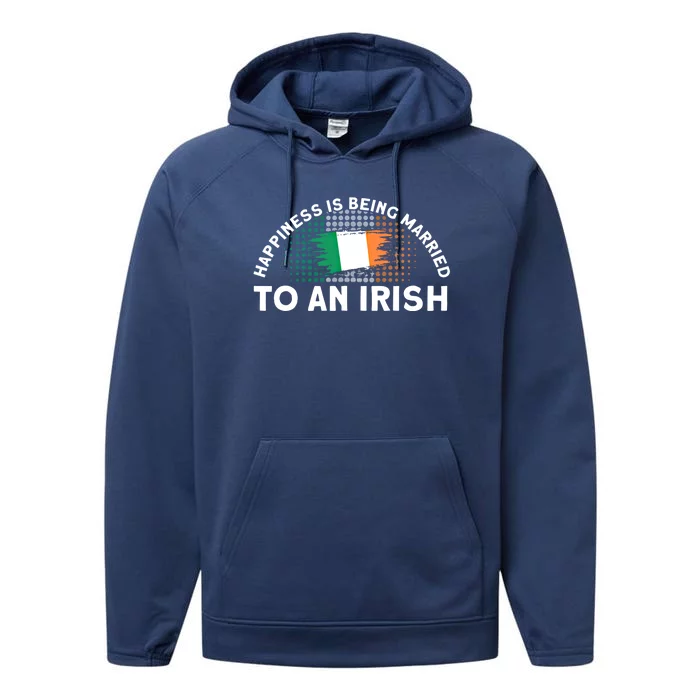 Happiness Is Being Married To An Irish Flag Roots Ireland Cute Gift Performance Fleece Hoodie