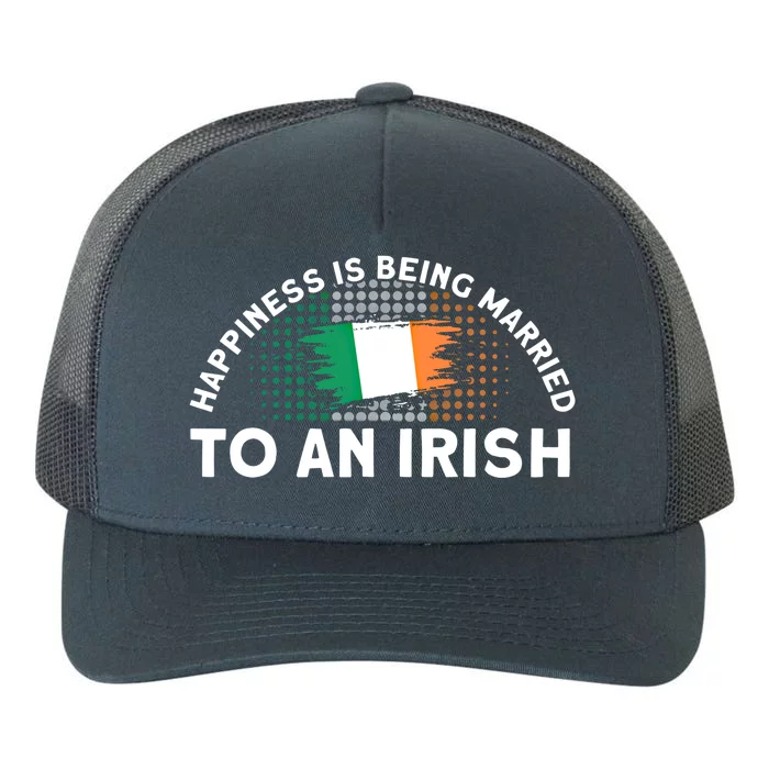 Happiness Is Being Married To An Irish Flag Roots Ireland Cute Gift Yupoong Adult 5-Panel Trucker Hat