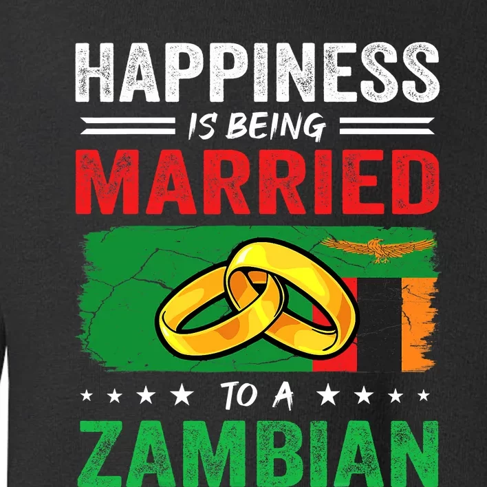 Happiness Is Being Married To A Zambian Husband Wife Toddler Sweatshirt