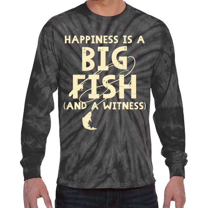 Happiness Is Big Fish Witness Fishing Funny Tie-Dye Long Sleeve Shirt