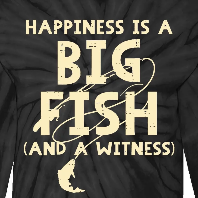 Happiness Is Big Fish Witness Fishing Funny Tie-Dye Long Sleeve Shirt