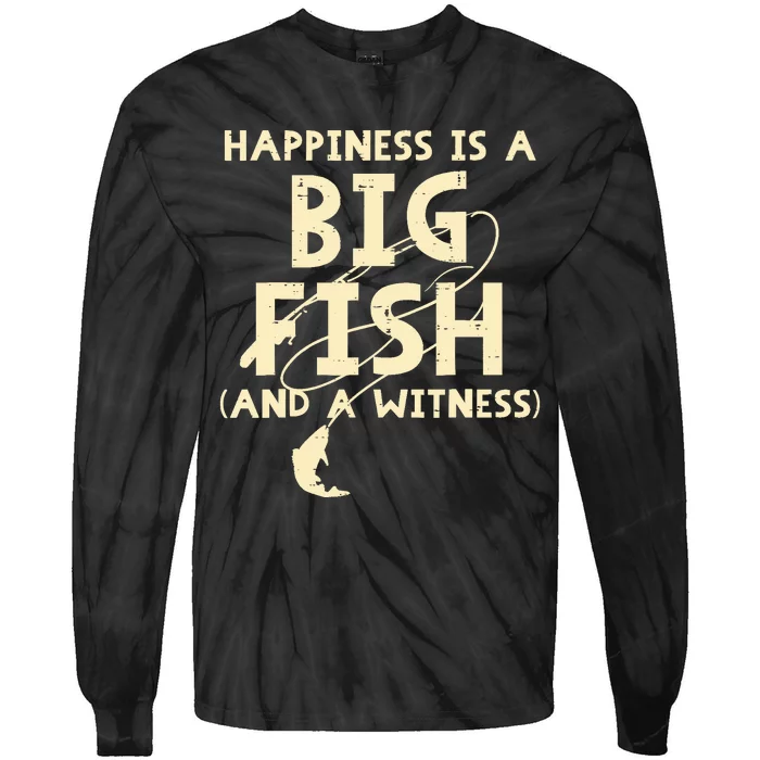 Happiness Is Big Fish Witness Fishing Funny Tie-Dye Long Sleeve Shirt