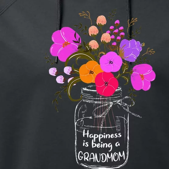 Happiness Is Being A Grandmom Gift Grandma Mom Flower Performance Fleece Hoodie