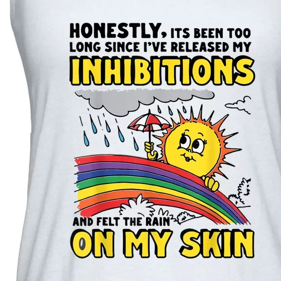 Honestly It’S Been Too Long Since I’Ve Release My Inhibitions And Felt The Rain Ladies Essential Flowy Tank