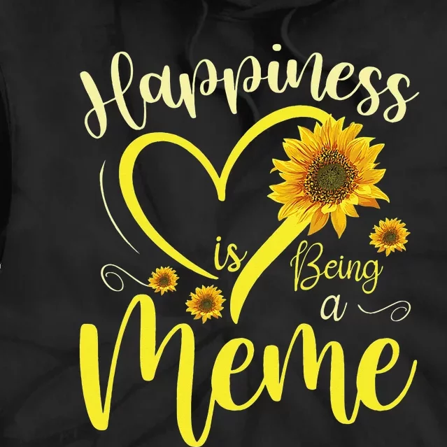 Happiness Is Being A Meme Sunflower Mother's Day Grandma Tie Dye Hoodie