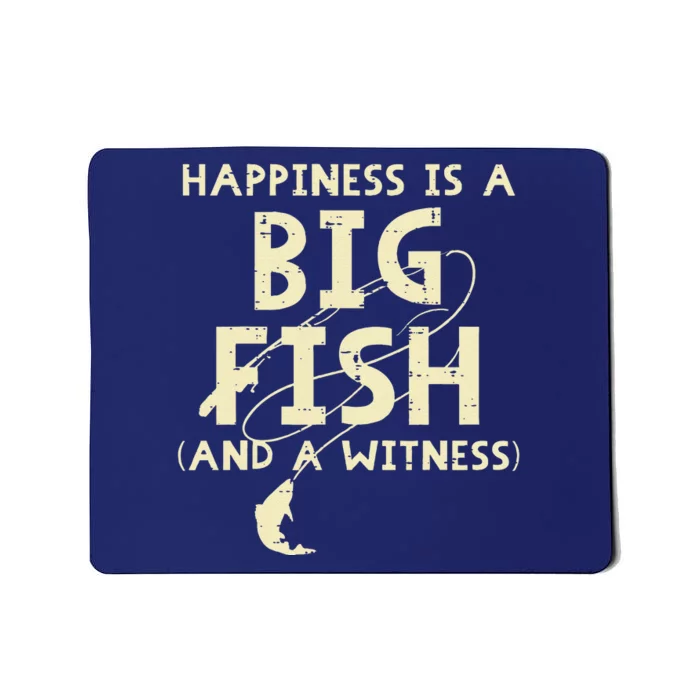 Happiness Is Big Fish Witness Fishing Funny Mousepad