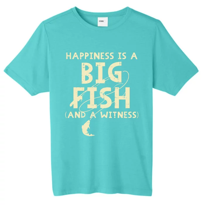 Happiness Is Big Fish Witness Fishing Funny ChromaSoft Performance T-Shirt