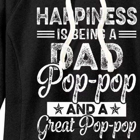 Happiness Is Being A Dad PopPop And A Great PopPop Women's Fleece Hoodie