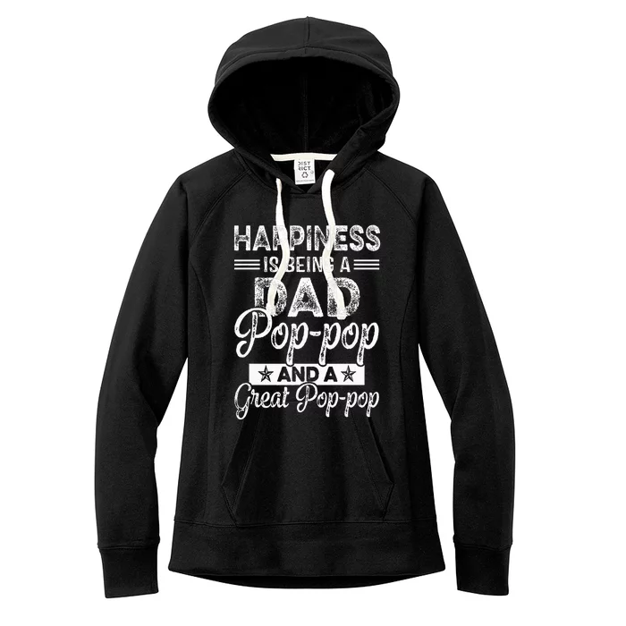 Happiness Is Being A Dad PopPop And A Great PopPop Women's Fleece Hoodie