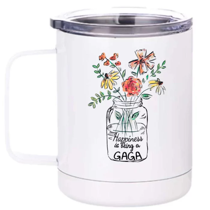 Happiness Is Being Gaga Life Flower Artgrandma Front & Back 12oz Stainless Steel Tumbler Cup