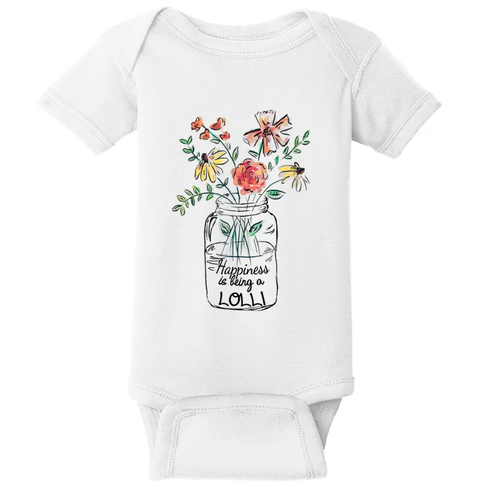 Happiness Is Being Lolli Life Flower Artgrandma Baby Bodysuit