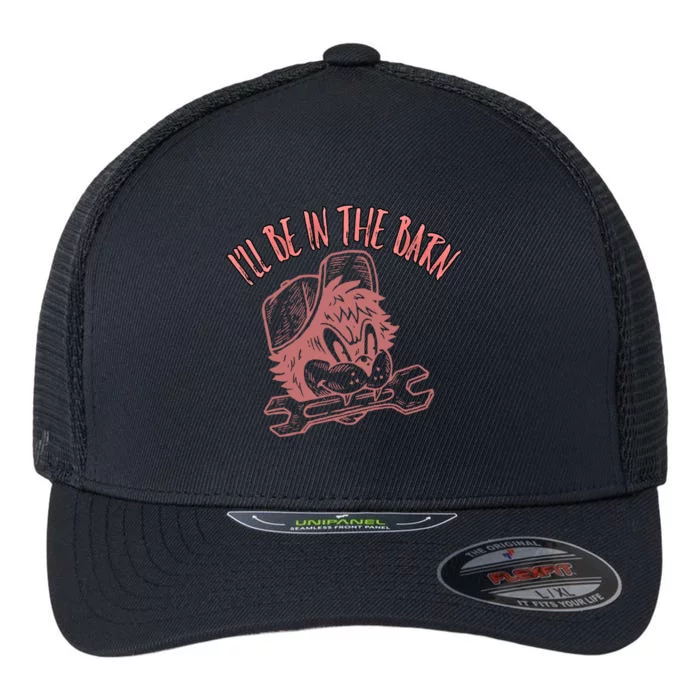 Handy Ill Be In The Barn Dad Grandpa Mr Fix It Cute Gift Flexfit Unipanel Trucker Cap