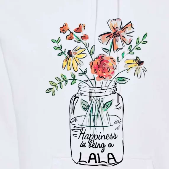 Happiness Is Being Lala Life Flower Artgrandma Premium Hoodie