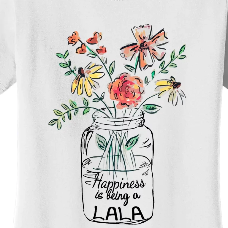 Happiness Is Being Lala Life Flower Artgrandma Women's T-Shirt