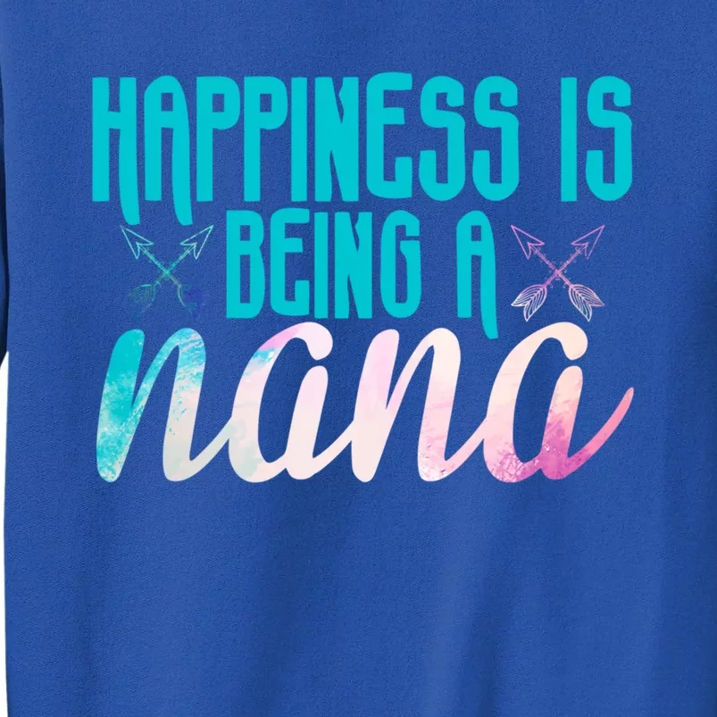 Happiness Is Being A Nana Grandma Cute Gift Tall Sweatshirt