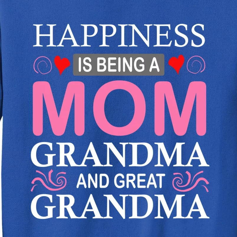 Happiness Is Being A Mom Grandma And Great Grandma Mother Funny Gift Sweatshirt