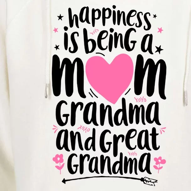 Happiness Is Being A Mom Grandma And Great Grandma Womens Funnel Neck Pullover Hood