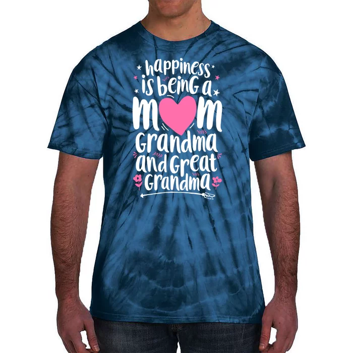 Happiness Is Being A Mom Grandma And Great Grandma Tie-Dye T-Shirt