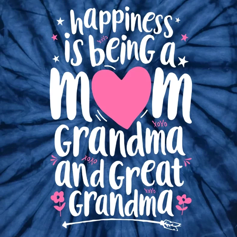 Happiness Is Being A Mom Grandma And Great Grandma Tie-Dye T-Shirt