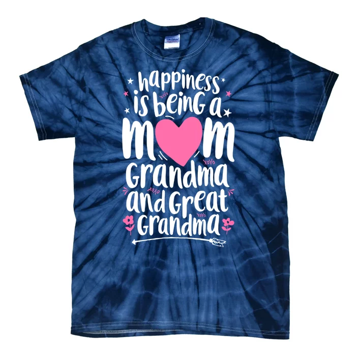 Happiness Is Being A Mom Grandma And Great Grandma Tie-Dye T-Shirt