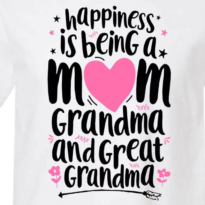 Happiness Is Being A Mom Grandma And Great Grandma Garment-Dyed Heavyweight T-Shirt