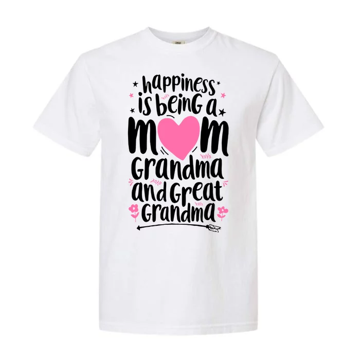 Happiness Is Being A Mom Grandma And Great Grandma Garment-Dyed Heavyweight T-Shirt