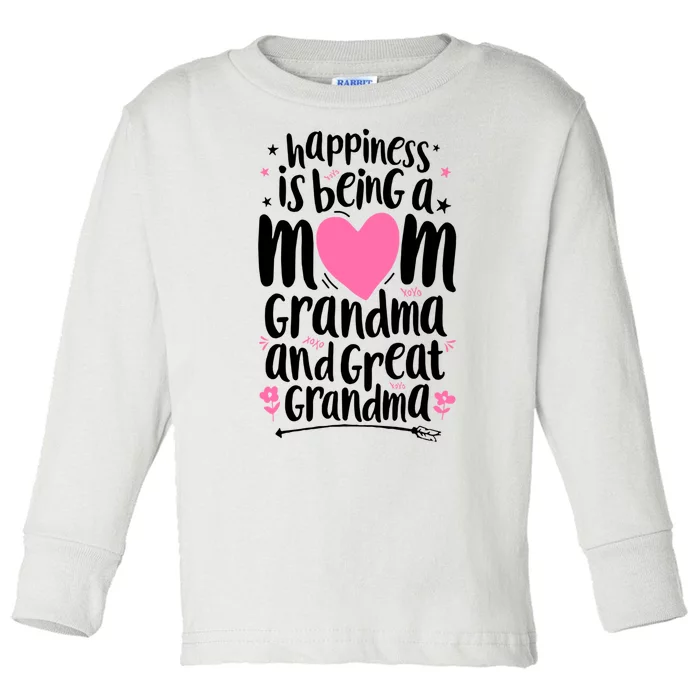 Happiness Is Being A Mom Grandma And Great Grandma Toddler Long Sleeve Shirt