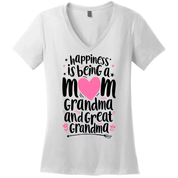 Happiness Is Being A Mom Grandma And Great Grandma Women's V-Neck T-Shirt