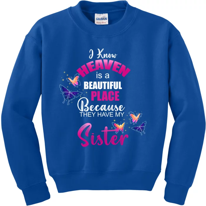 Heaven Is Beautiful Place My Sister Angel Memorial Family Gift Kids Sweatshirt