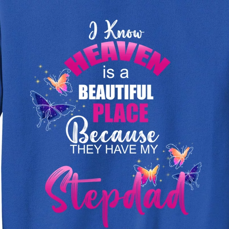 Heaven Is Beautiful Place My Stepdad Angel Memorial Family Gift Sweatshirt