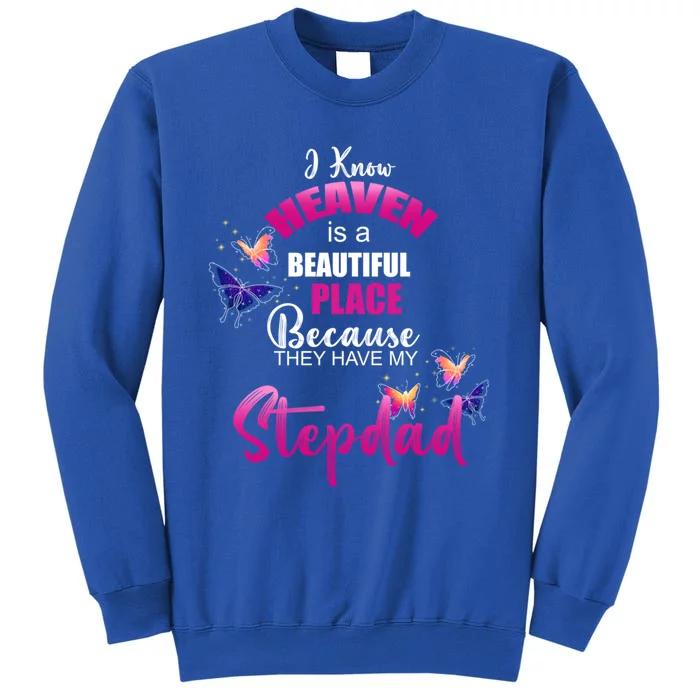 Heaven Is Beautiful Place My Stepdad Angel Memorial Family Gift Sweatshirt